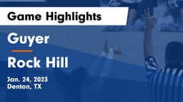 Guyer  vs Rock Hill  Game Highlights - Jan. 24, 2023