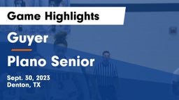 Guyer  vs Plano Senior  Game Highlights - Sept. 30, 2023