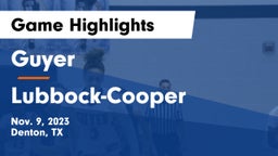 Guyer  vs Lubbock-Cooper  Game Highlights - Nov. 9, 2023