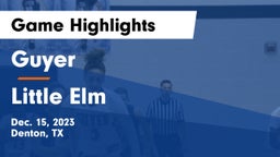 Guyer  vs Little Elm  Game Highlights - Dec. 15, 2023