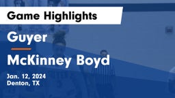 Guyer  vs McKinney Boyd  Game Highlights - Jan. 12, 2024