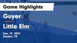 Guyer  vs Little Elm  Game Highlights - Jan. 19, 2024