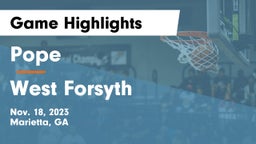 Pope  vs West Forsyth  Game Highlights - Nov. 18, 2023
