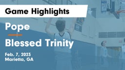 Pope  vs Blessed Trinity  Game Highlights - Feb. 7, 2023