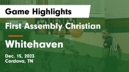 First Assembly Christian  vs Whitehaven  Game Highlights - Dec. 15, 2023