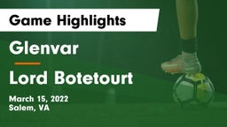 Glenvar  vs Lord Botetourt  Game Highlights - March 15, 2022