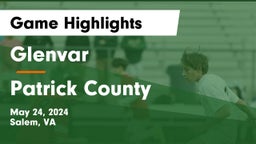 Glenvar  vs Patrick County  Game Highlights - May 24, 2024