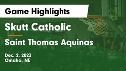 Skutt Catholic  vs Saint Thomas Aquinas  Game Highlights - Dec. 2, 2023