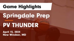 Springdale Prep vs PV THUNDER Game Highlights - April 15, 2024