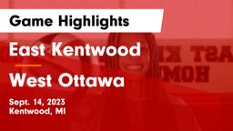 East Kentwood  vs West Ottawa  Game Highlights - Sept. 14, 2023