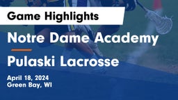 Notre Dame Academy vs Pulaski Lacrosse Game Highlights - April 18, 2024