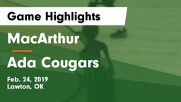 MacArthur  vs Ada Cougars Game Highlights - Feb. 24, 2019