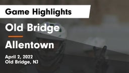 Old Bridge  vs Allentown Game Highlights - April 2, 2022