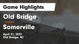 Old Bridge  vs Somerville  Game Highlights - April 21, 2022