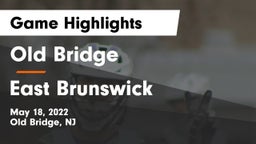 Old Bridge  vs East Brunswick  Game Highlights - May 18, 2022