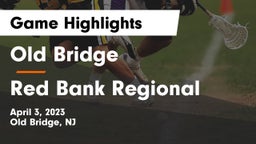 Old Bridge  vs Red Bank Regional  Game Highlights - April 3, 2023