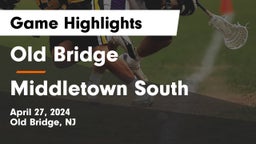Old Bridge  vs Middletown South  Game Highlights - April 27, 2024