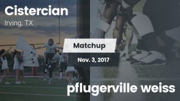 Matchup: Cistercian High vs. pflugerville weiss 2017