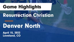 Resurrection Christian  vs Denver North Game Highlights - April 15, 2022