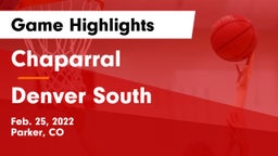 Chaparral  vs Denver South  Game Highlights - Feb. 25, 2022
