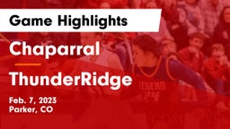 Chaparral  vs ThunderRidge  Game Highlights - Feb. 7, 2023