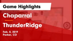 Chaparral  vs ThunderRidge  Game Highlights - Feb. 8, 2019