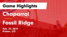 Chaparral  vs Fossil Ridge  Game Highlights - Feb. 23, 2019