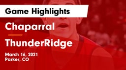Chaparral  vs ThunderRidge  Game Highlights - March 16, 2021