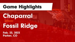 Chaparral  vs Fossil Ridge  Game Highlights - Feb. 23, 2023