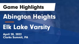 Abington Heights  vs Elk Lake Varsity Game Highlights - April 28, 2022