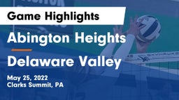 Abington Heights  vs Delaware Valley  Game Highlights - May 25, 2022