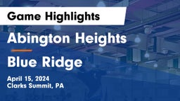 Abington Heights  vs Blue Ridge  Game Highlights - April 15, 2024