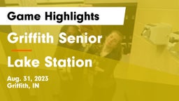 Griffith Senior  vs Lake Station Game Highlights - Aug. 31, 2023