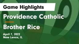 Providence Catholic  vs Brother Rice  Game Highlights - April 7, 2022