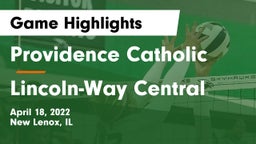 Providence Catholic  vs Lincoln-Way Central  Game Highlights - April 18, 2022