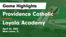 Providence Catholic  vs Loyola Academy  Game Highlights - April 26, 2022