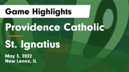 Providence Catholic  vs St. Ignatius Game Highlights - May 3, 2022