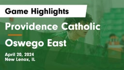 Providence Catholic  vs Oswego East Game Highlights - April 20, 2024