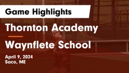 Thornton Academy vs Waynflete School Game Highlights - April 9, 2024
