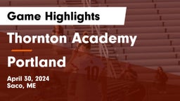Thornton Academy vs Portland  Game Highlights - April 30, 2024
