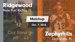 Matchup: Ridgewood High vs. Zephyrhills  2016