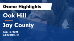 Oak Hill  vs Jay County  Game Highlights - Feb. 4, 2021