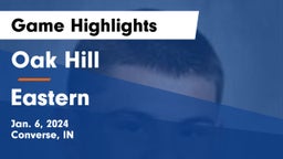 Oak Hill  vs Eastern  Game Highlights - Jan. 6, 2024