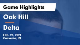Oak Hill  vs Delta  Game Highlights - Feb. 23, 2024