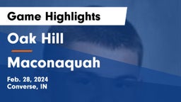 Oak Hill  vs Maconaquah  Game Highlights - Feb. 28, 2024