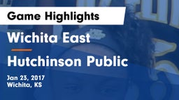 Wichita East  vs Hutchinson Public  Game Highlights - Jan 23, 2017