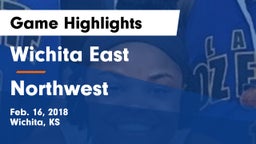 Wichita East  vs Northwest Game Highlights - Feb. 16, 2018