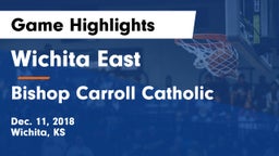 Wichita East  vs Bishop Carroll Catholic  Game Highlights - Dec. 11, 2018