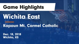 Wichita East  vs Kapaun Mt. Carmel Catholic  Game Highlights - Dec. 18, 2018