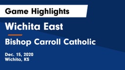 Wichita East  vs Bishop Carroll Catholic  Game Highlights - Dec. 15, 2020